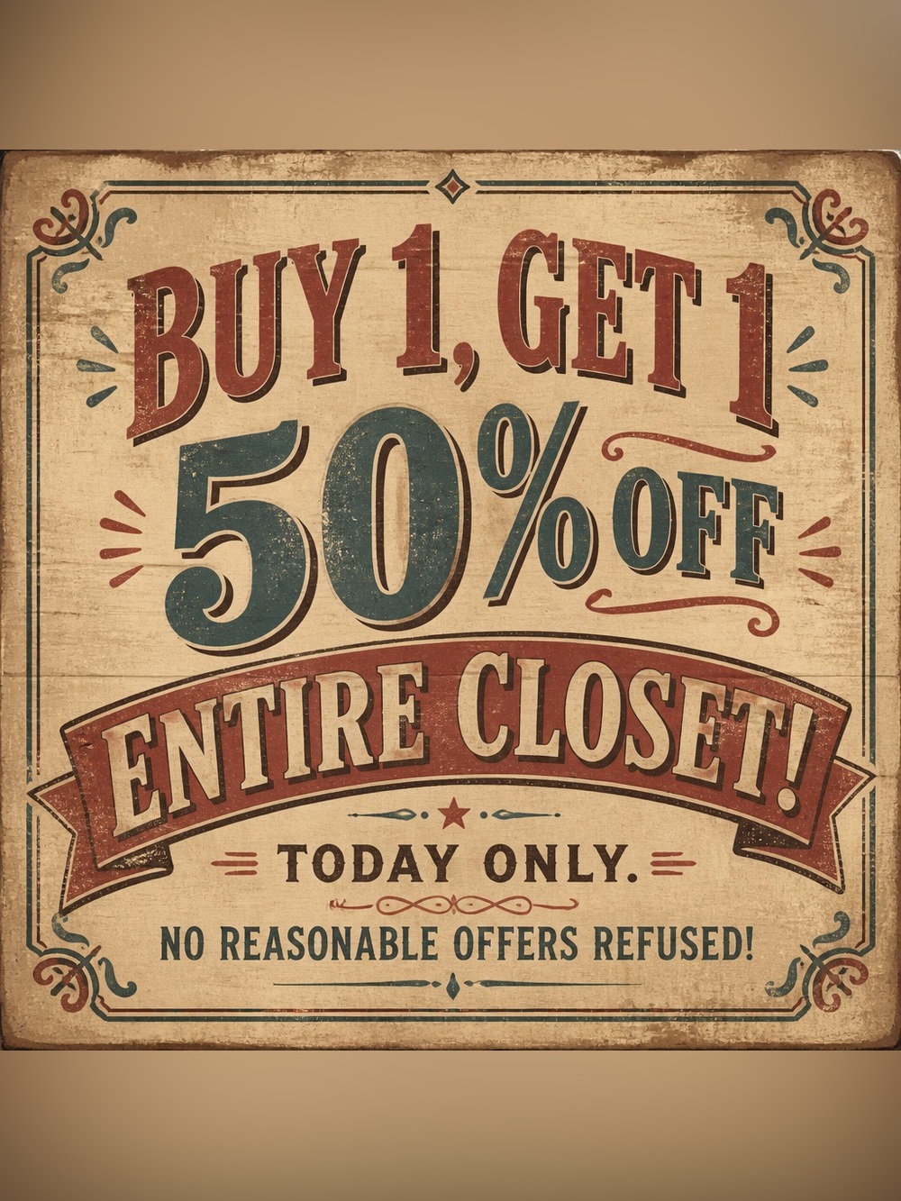 Closet Clear Out Special! Buy 1, Get 1 50% Off Entire Closet
